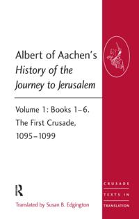 Albert of Aachen's History of the Journey to Jerusalem