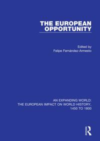 An Expanding World: The European Impact on World History, 1450 to 1800