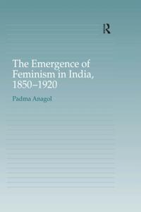 Emergence of Feminism in India, 1850-1920