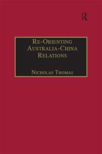 Re-Orienting Australia-China Relations