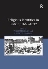 Religious Identities in Britain, 1660a &quote;1832
