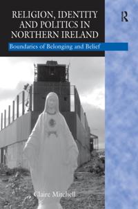 Religion, Identity and Politics in Northern Ireland