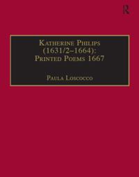 Katherine Philips (1631/2-1664): Printed Poems 1667