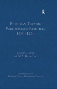 Critical Essays on European Theatre Performance Practice