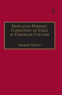 Displaced Persons: Conditions of Exile in European Culture