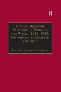 County Borough Elections in England and Wales, 1919-1938: A Comparative Analysis