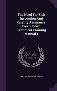 The Need for Fish Inspection and Quality Assurance Fao Infofish Technical Training Manual 1