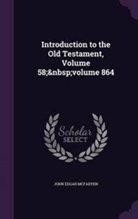 Introduction to the Old Testament, Volume 58; Volume 864