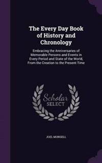 The Every Day Book of History and Chronology