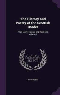 The History and Poetry of the Scottish Border - John Veitch - inbunden ...
