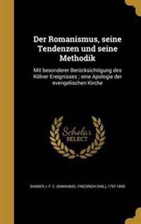 Der Romanismus, seine Tendenzen und seine Methodik