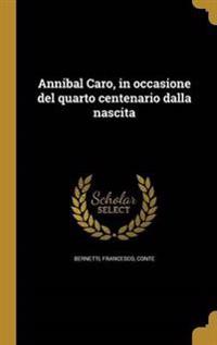 Annibal Caro, in occasione del quarto centenario dalla nascita