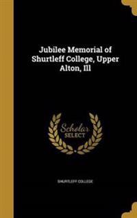 Jubilee Memorial of Shurtleff College, Upper Alton, Ill