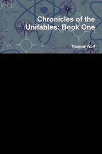 Chronicles of the Unifables: Book One