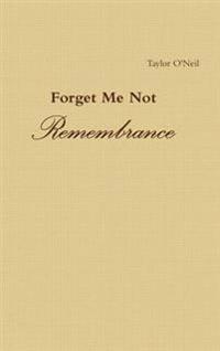 Forget Me Not: Remembrance