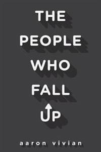 The People Who Fall Up