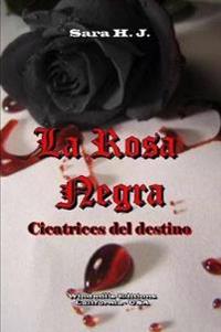 La Rosa Negra - Cicatrices Del Destino