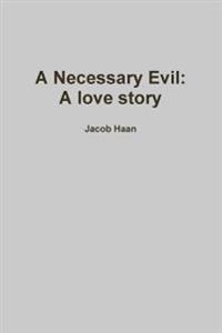 A Necessary Evil