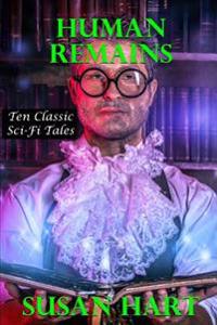 Human Remains: Ten Classic Sci-Fi Tales