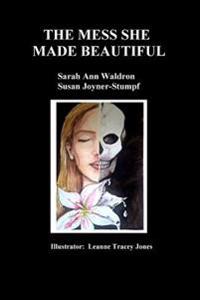 Bokomslag för "THE Mess She Made Beautiful"