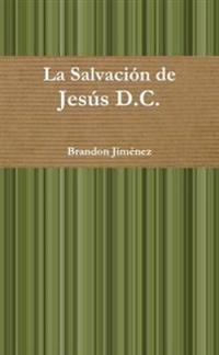 La Salvacion De Jesus D.C.