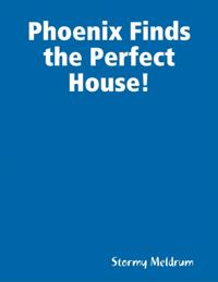 Phoenix Finds the Perfect House!