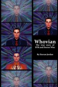 Whovian: the True Story of Btr and Doctor Who