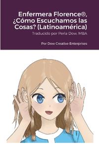 Bokomslag för "Enfermera Florence(R), ¿Cómo Escuchamos las Cosas? (Latinoamérica)"