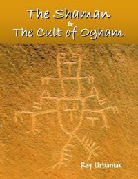 Shaman and the Cult of Ogham