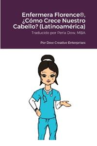 Bokomslag för "Enfermera Florence(R), ¿Cómo Crece Nuestro Cabello? (Latinoamérica)"