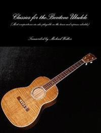 Classics for the Baritone Ukulele