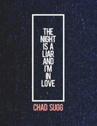 Night Is a Liar and I'm In Love