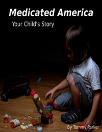 Medicated America Your Child's Story
