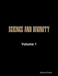Science and Divinity Volume 1