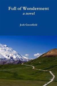 Full of Wonderment: a Novel