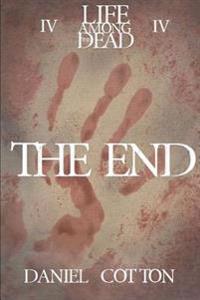 Life Among the Dead 4:the End
