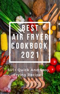 BEST AIR FRYER COOKBOOK 2021