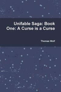 Unifable Saga: Book One: A Curse is a Curse