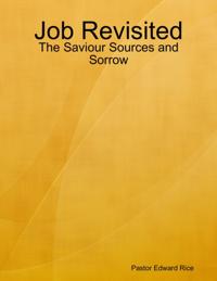 Job Revisited - The Saviour Sources and Sorrow