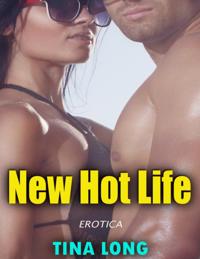 New Hot Life (Erotica)