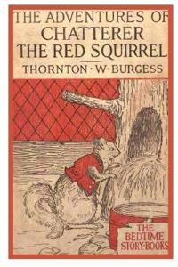 The Adventures of Chatterer The Red Squirrel