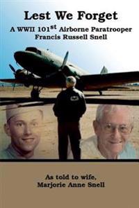 Lest We Forget: A World War II 101st Airborne Paratrooper