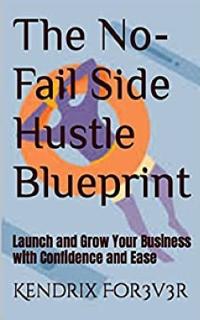 No-Fail Side Hustle Blueprint