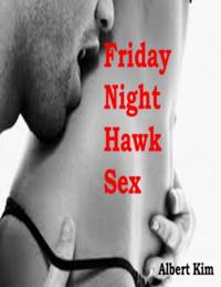 Friday Night Hawk Sex
