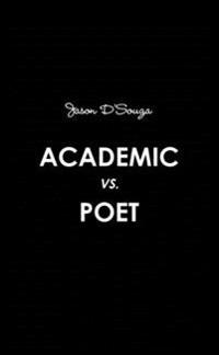 Academic vs. Poet