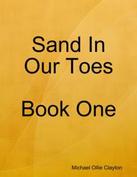 Sand In Our Toes  Book One