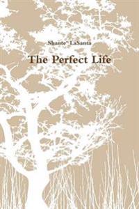 The Perfect Life