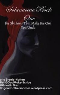 Solanaceae Book One: the Shadows That Make... (Hardcover Ed)