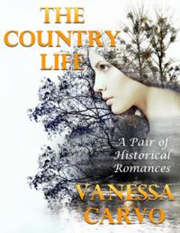 Country Life: A Pair of Historical Romances