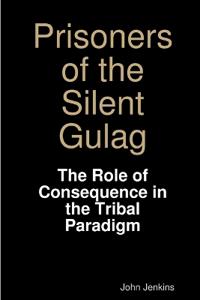 Prisoners of the Silent Gulag